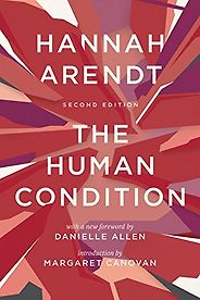 The best books on Hannah Arendt - The Human Condition by Hannah Arendt The best books on Hannah Arendt - The Human Condition by Hannah Arendt
