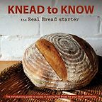 Knead to Know: the Real Bread Starter by Chris Young & Real Bread Campaign Knead to Know: the Real Bread Starter by Chris Young & Real Bread Campaign