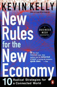 The best books on Marketing - New Rules for the New Economy: 10 Radical Strategies for a Connected World by Kevin Kelly