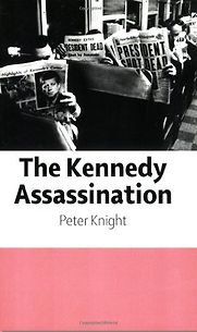 The Kennedy Assassination by Peter Knight