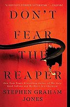 Don't Fear the Reaper by Stephen Graham Jones Don't Fear the Reaper by Stephen Graham Jones