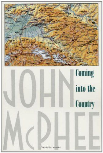 Coming Into the Country by John McPhee