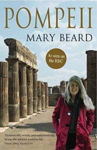 The best books on Ancient History in Modern Life - Pompeii: The Life of a Roman Town by Mary Beard