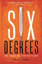 The best books on Virtual Living - Six Degrees by Mark Lynas The best books on Virtual Living - Six Degrees by Mark Lynas