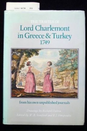 Travels in Greece and Turkey by Lord Charlemont