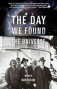 The best books on The History of Physics - The Day We Found the Universe by Marcia Bartusiak The best books on The History of Physics - The Day We Found the Universe by Marcia Bartusiak