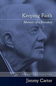 Keeping Faith: Memoirs of a President by Jimmy Carter