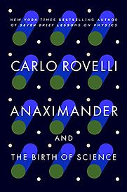 Anaximander and the Nature of Science by Carlo Rovelli