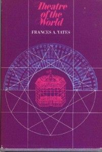 The best books on Art and Culture in Elizabethan England - Theatre of the World by Frances A Yates