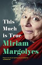 The Best New Celebrity Memoirs - This Much Is True by Miriam Margolyes