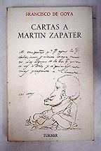 The best books on Goya and the art of biography - Cartas a Martín Zapater by Mercedes Águeda & Xavier de Salas The best books on Goya and the art of biography - Cartas a Martín Zapater by Mercedes Águeda & Xavier de Salas