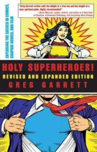 The best books on Zombies - Holy Superheroes!: Exploring the Sacred in Comics, Graphic Novels, and Film by Greg Garrett