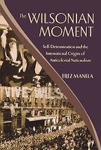 Books on the History of International Relations - The Wilsonian Moment by Erez Manela