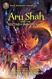 Aru Shah and the Nectar of Immortality by Roshani Chokshi Aru Shah and the Nectar of Immortality by Roshani Chokshi