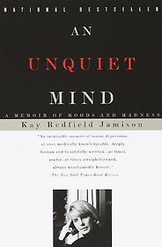 The best books on Child Psychology and Mental Health - The Unquiet Mind by Kay Redfield Jamison