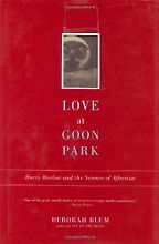 The best books on Behavioral Science - Love at Goon Park by Deborah Blum The best books on Behavioral Science - Love at Goon Park by Deborah Blum