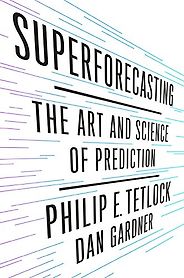 The best books on Using Data to Understand the World - Superforecasting: The Art and Science of Prediction by Dan Gardner & Philip E Tetlock The best books on Using Data to Understand the World - Superforecasting: The Art and Science of Prediction by Dan Gardner & Philip E Tetlock