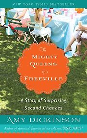 The Mighty Queens of Freeville by Amy Dickinson The Mighty Queens of Freeville by Amy Dickinson