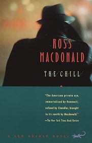 The Chill by Ross Macdonald The Chill by Ross Macdonald