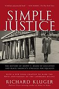 The best books on The Supreme Court of the United States - Simple Justice: The History of Brown v. Board of Education and Black America's Struggle for Equality by Richard Kluger