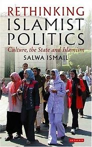 The best books on Origins of the Arab Uprising - Rethinking Islamist Politics by Salwa Ismail The best books on Origins of the Arab Uprising - Rethinking Islamist Politics by Salwa Ismail