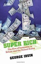 The best books on Inequality - Super Rich by George Irvin The best books on Inequality - Super Rich by George Irvin