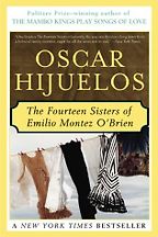 The Fourteen Sisters of Emilio Montez O’Brien by Oscar Hijuelos The Fourteen Sisters of Emilio Montez O’Brien by Oscar Hijuelos