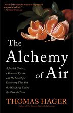 The best books on Breakthroughs in Development - The Alchemy of Air by Thomas Hager The best books on Breakthroughs in Development - The Alchemy of Air by Thomas Hager