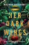 Her Dark Wings by Melinda Salisbury