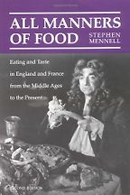 The best books on Food - All Manners of Food: Eating and Taste in England and France from the Middle Ages to the Present by Stephen Mennell