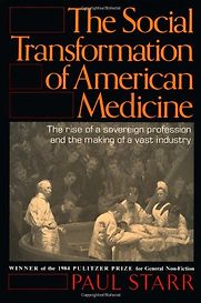 The Social Transformation of American Medicine by Paul Starr The Social Transformation of American Medicine by Paul Starr