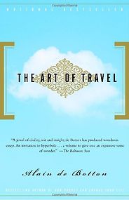 The Best Books on the Philosophy of Travel - The Art of Travel by Alain de Botton The Best Books on the Philosophy of Travel - The Art of Travel by Alain de Botton