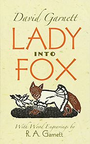 Forgotten Classics: The Best B-Side Books - Lady Into Fox by David Garnett Forgotten Classics: The Best B-Side Books - Lady Into Fox by David Garnett