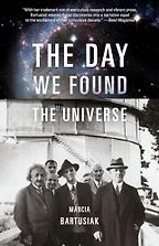 The best books on The History of Physics - The Day We Found the Universe by Marcia Bartusiak