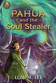 Pahua and the Soul Stealer by Lori M. Lee Pahua and the Soul Stealer by Lori M. Lee