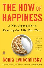 The best books on Happiness - The How of Happiness by Sonja Lyubomirsky The best books on Happiness - The How of Happiness by Sonja Lyubomirsky