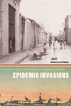The best books on Pandemics - Epidemic Invasions: Yellow Fever and the Limits of Cuban Independence, 1878–1930 by Mariola Espinosa The best books on Pandemics - Epidemic Invasions: Yellow Fever and the Limits of Cuban Independence, 1878–1930 by Mariola Espinosa