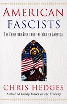 The best books on Religion in US Politics - American Fascists: The Christian Right and War in America by Chris Hedges