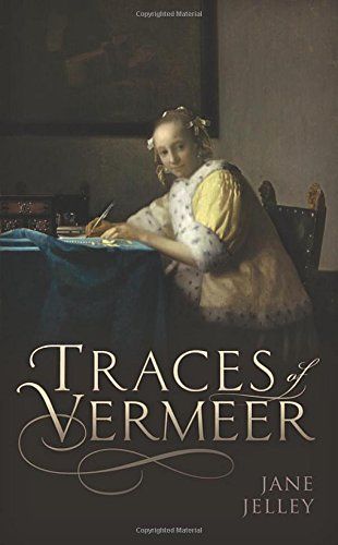 Traces of Vermeer by Jane Jelley