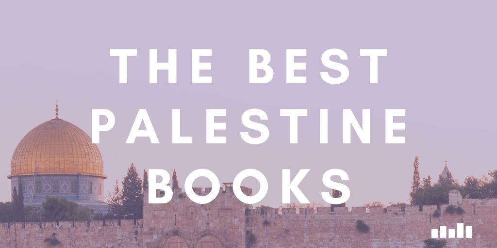 Best Books to Understand Palestine - Expert Recommendations