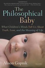 The best books on Children and their Minds - The Philosophical Baby by Alison Gopnik