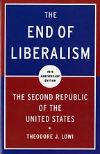 The best books on The Administrative State - The End of Liberalism: The Second Republic of the United States by Theodore J. Lowi