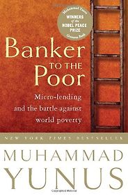 The best books on A World Without Poverty - Banker to the Poor by Muhammad Yunus The best books on A World Without Poverty - Banker to the Poor by Muhammad Yunus