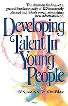 The best books on Mindset and Success - Developing Talent in Young People by Benjamin Bloom