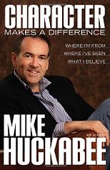 The best books on Simple Governance - Character Makes a Difference by Mike Huckabee