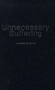 Unnecessary Suffering by Maurice Glasman Unnecessary Suffering by Maurice Glasman