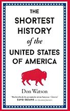 The Shortest History of the United States of America by Don Watson The Shortest History of the United States of America by Don Watson