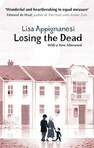 The best books on Sigmund Freud - Losing the Dead by Lisa Appignanesi