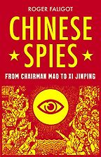 Chinese Spies: From Chairman Mao to Xi Jinping by Natasha Lehrer (translator) & Roger Faligot