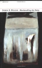 Manhandling the Deity by John F Deane Manhandling the Deity by John F Deane